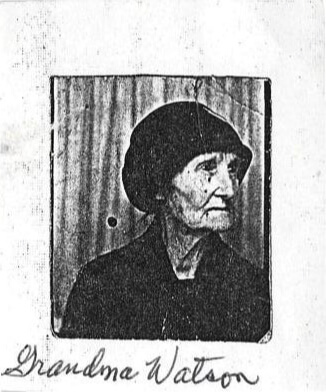 Old black and white photocopy of an elderly woman with a written caption, 'Grandma Watson.'